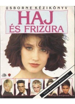 Woods, Paula - Haj és frizura Woods, Paula - Haj és frizura, Budapest 1990 antikvár könyv