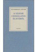 Esterházy Péter - A szavak csodálatos életéből