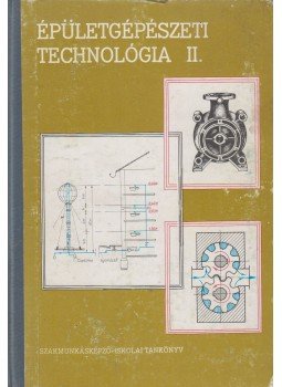 Cs. Nagy Lajos, Lévi László - Épületgépészeti technológia II. Cs. Nagy Lajos, Lévi László - Épületgépészeti technológia II., Budapest 1978 antikvár könyv