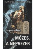 Hegedüs Géza - Mózes, a népvezér