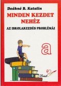 DEÁKNÉ B. KATALIN - Minden kezdet nehéz