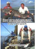 Oggolder Gergely - Így horgásszunk folyóvízen
