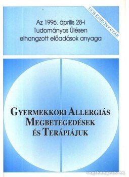 - Gyermekkori allergiás megbetegedések és terápiájuk, Budapest 1996 antikvár könyv