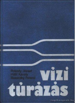 Bokody József, Hábi Károly, Susoczky Ferenc - Vízi túrázás Bokody József, Hábi Károly, Susoczky Ferenc - Vízi túrázás, Budapest 1977 antikvár könyv