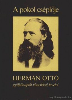 Herman Ottó - A pokol cséplője Herman Ottó - A pokol cséplője, Budapest 1983 antikvár könyv