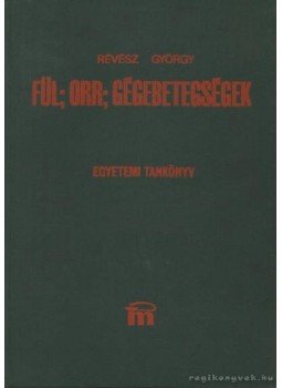 Révész Gy. István - Fül-, orr-, gégebetegségek Révész Gy. István - Fül-, orr-, gégebetegségek, Budapest 1984 antikvár könyv