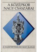Sz. Jónás Ilona - A középkor nagy császárai