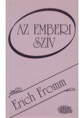 Erich Fromm - Az emberi szív