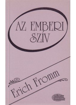 Erich Fromm - Az emberi szív, Budapest 1996 antikvár könyv
