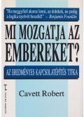 Robert, Cavett - Mi mozgatja az embereket?
