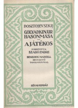 Dosztojevszkij, Fjodor Mihajlovics - Golyadkin úr hasonmása / A játékos Dosztojevszkij, Fjodor Mihajlovics - Golyadkin úr hasonmása / A játékos, Budapest 0 antikvár könyv