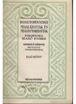 Dosztojevszkij, Fjodor Mihajlovics - Megalázottak és megszomorítottak Dosztojevszkij, Fjodor Mihajlovics - Megalázottak és megszomorítottak, Budapest 0 antikvár könyv