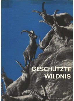 Dr. Wirth, Horst - Geschützte Wildnis (Védett vadvilág) Dr. Wirth, Horst - Geschützte Wildnis (Védett vadvilág), Wittenberg Lutherstadt 1964 antikvár könyv