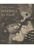 Bálint Ágnes - Mazsola és Tádé