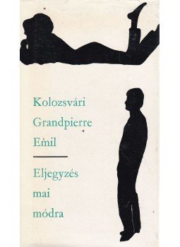 Kolozsvári Grandpierre Emil - Eljegyzés mai módra Kolozsvári Grandpierre Emil - Eljegyzés mai módra, Budapest 1966 antikvár könyv