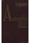 Anton Pavlovics Csehov - A vizsgálóbiró