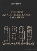 Kunt Ernő - Temetők az aggteleki-karszt falvaiban
