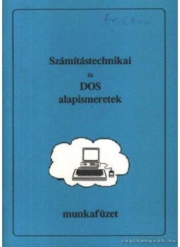 Fazekas Sándor - Számítástechnikai és DOS alapismeretek munkafüzet Fazekas Sándor - Számítástechnikai és DOS alapismeretek munkafüzet, Debrecen 1994 antikvár könyv