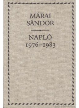 Márai Sándor - Napló 1976-1983 Márai Sándor - Napló 1976-1983, Budapest 0 antikvár könyv