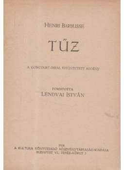 Barbusse, Henri - Tűz Barbusse, Henri - Tűz, Budapest 1918 antikvár könyv