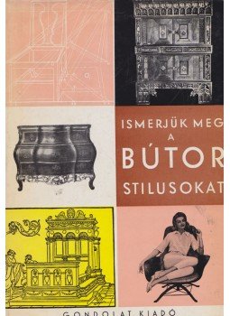 Kaesz Gyula - Ismerjük meg a bútorstílusokat Kaesz Gyula - Ismerjük meg a bútorstílusokat, Budapest 1969 antikvár könyv