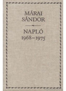 Márai Sándor - Napló 1968-1975 Márai Sándor - Napló 1968-1975, Budapest 0 antikvár könyv