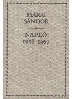 Márai Sándor - Napló 1958-1967 Márai Sándor - Napló 1958-1967, Budapest 0 antikvár könyv