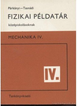 Párkányi László, Tasnádi Péter - Fizikai pédatár középiskolásoknak Párkányi László, Tasnádi Péter - Fizikai pédatár középiskolásoknak, Budapest 1974 antikvár könyv