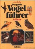Ardley, Neil - Der große Vogel führer in Farbe