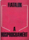 Gösy Sándor; Hajas Pál; Nagy Sándor; Szabó Győző - Fiatalok a Húsprogramért