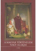 Gergely András - A magyar történelem nagy alakjai 5. rész
