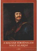 Dr. Dörnyei László,Dr. Kővágó Sarolta - A magyar történelem nagy alakjai 4. rész