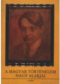 Kende János,Sipos Péter - A magyar történelem nagy alakjai 11. rész