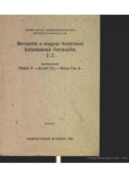 Hajdú P-Kristó Gy.-Róna-Tas A. - Bevezetés a magyar őstörténet kutatásának forrásaiban I-2 Hajdú P-Kristó Gy.-Róna-Tas A. - Bevezetés a magyar őstörténet kutatásának forrásaiban I-2, Budapest 1986 antikvár könyv