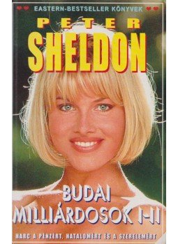 Sheldon, Peter - Budai milliárdosok I-II. Sheldon, Peter - Budai milliárdosok I-II., Budapest 1998 antikvár könyv