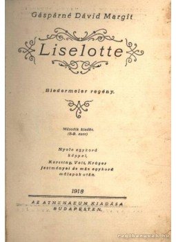 Gáspárné Dávid Margit - Liselotte Gáspárné Dávid Margit - Liselotte, Budapest 1918 antikvár könyv