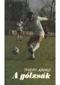 Thiery Árpád - A gólzsák