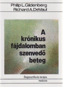 Devaul, Rochard A., Gildenberg, Philip L. - A krónikus fájdalomban szenvedő beteg, Budapest 1989 antikvár könyv