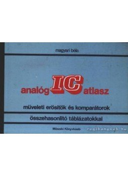 Magyari Béla - Analóg IC atlasz Magyari Béla - Analóg IC atlasz, Budapest 1986 antikvár könyv