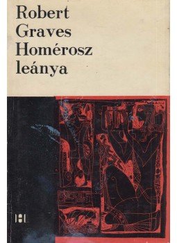 Robert Graves - Homérosz leánya Robert Graves - Homérosz leánya, Bukarest 1968 antikvár könyv