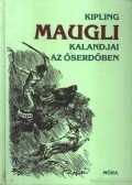 Rudyard Kipling - Maugli kalandjai az őserdőben