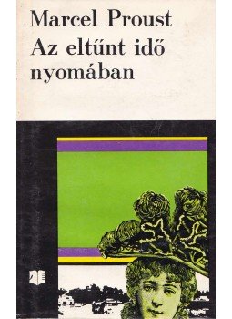 Marcel Proust - Az eltűnt idő nyomában II. Marcel Proust - Az eltűnt idő nyomában II., Bukarest 1974 antikvár könyv