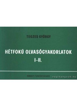 Tegzes György - Hétfokú olvasógyakorlatok I-II. Tegzes György - Hétfokú olvasógyakorlatok I-II., Budapest 2010 antikvár könyv