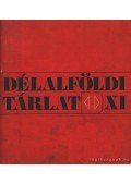 Dr. Dömötör János (szerk.) - Délalföldi tárlat XI.