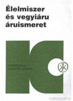 Dr. Buzás Gizella - Élelmiszer és vegyiáru áruismeret Dr. Buzás Gizella - Élelmiszer és vegyiáru áruismeret, Budapest 2000 antikvár könyv