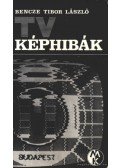 Bencze Tibor László - TV-képhibák