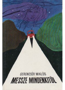 Gerencsér Miklós - Messze mindenkitől Gerencsér Miklós - Messze mindenkitől, Budapest 1972 antikvár könyv