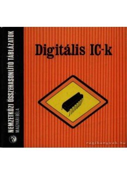 Magyari Béla - Digitális IC-k Magyari Béla - Digitális IC-k, Budapest 1982 antikvár könyv