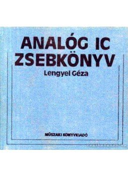 Magyar Béla - Lengyel Géza - Analóg IC-zsebkönyv Magyar Béla - Lengyel Géza - Analóg IC-zsebkönyv, Budapest 1982 antikvár könyv