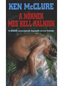 McCLURE, Ken - A nőknek meg kell halniuk McCLURE, Ken - A nőknek meg kell halniuk, 1995 antikvár könyv